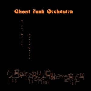 GHOST FUNK ORCHESTRA Night Walker / Death Waltz (Indie Exclusive)