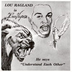 LOU RAGLAND Is The Conveyor "Understand Each Other"