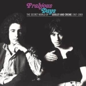 GODLEY & CRÈME Frabjous Days: The Secret World Of Godley & Crème 1967-1969 CD