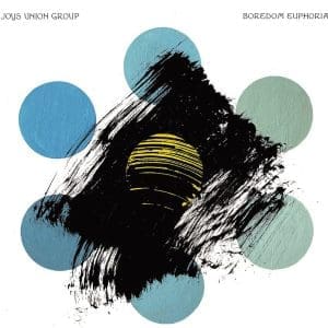 JOYS UNION GROUP Boredom Euphoria (coloured)
