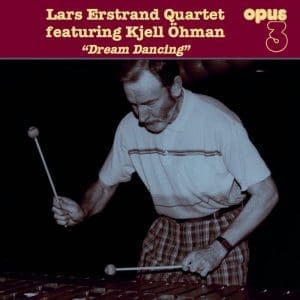 LARS ERSTRAND QUARTET FEATURING KJELL OHMAN Dream Dancing (Opus 3 180g)