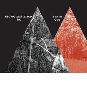 HEDVIG MOLLESTAD TRIO Evil In Oslo 2LP