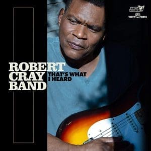 ROBERT CRAY BAND That's What I Heard CD