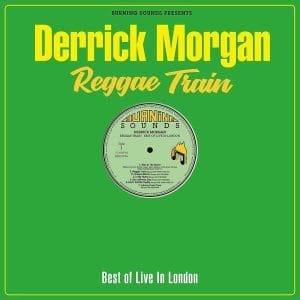 DERRICK MORGAN Reggae Train- Best of Live in London