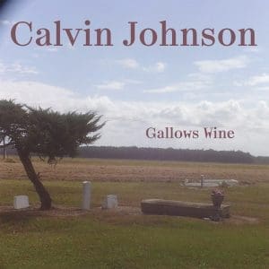 CALVIN JOHNSON Gallows Wine