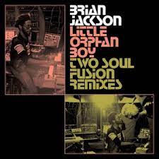 BRIAN JACKSON Little Orphan Boy - Two Soul Fusion Remixes 2x12"
