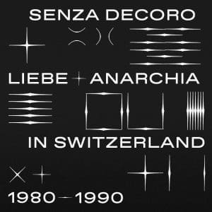 VA Mehmet Aslan pres. Senza Decoro: Liebe + Anarchia / Switzerland 1980-1990 2LP