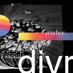 DIVR Is This Water