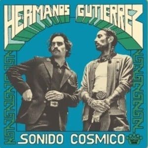 HERMANOS GUTIERREZ Sonido Cosmico