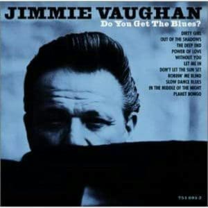 JIMMIE VAUGHAN Do You Get The Blues? LP