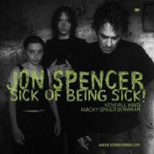 JON SPENCER Sick Of Being Sick! (Clear)