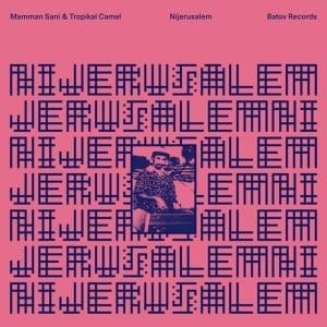 MAMMAN SANI & TROPIKAL CAMEL Nijerusalem