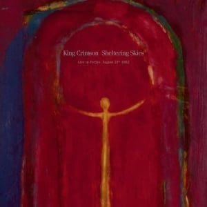 KING CRIMSON Sheltering Skies (Live in Fréjus, August 27th 1982 2LP