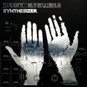 A PLACE TO BURY STRANGERS Synthesizer (functional circuit board/synth cover, w/ download card)(glow in the dark)