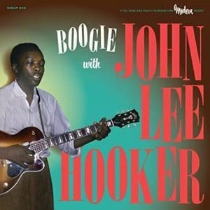 JOHN LEE HOOKER Boogie With