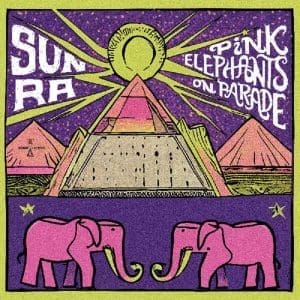 SUN RA Pink Elephants On Parade