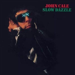 JOHN CALE Slow Dazzle