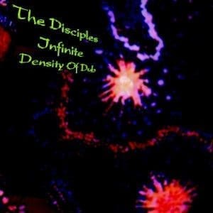 THE DISCIPLES Infinite Density Of Dub