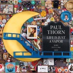 PAUL THORN Life Is Just A Vapor