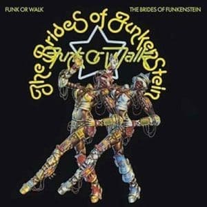 THE BRIDES OF FUNKENSTEIN Funk Or Walk