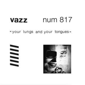 VAZZ Your Lungs And Your Tongues
