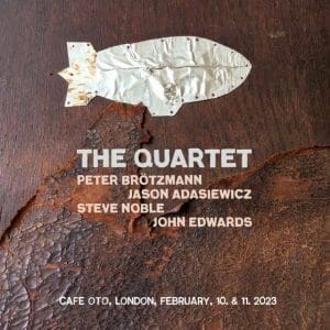 PETER BRÖTZMANN / JOHN EDWARDS / STEVE NOBLE / JASON ADASIEWICZ The Quartet 2LP
