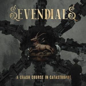 SEVENDIALS A Crash Course In Catastrophe CD