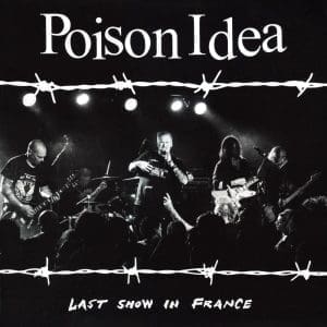 POISON IDEA Last Show In France (Burgundy)