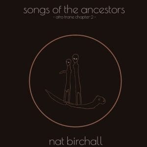 NAT BIRCHALL Song of the Ancestors