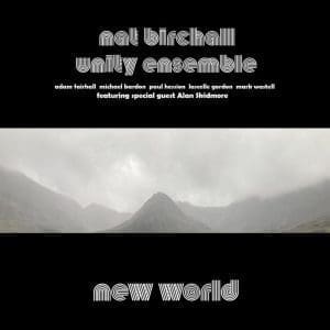 NAT BIRCHALL UNITY ENSEMBLE New World