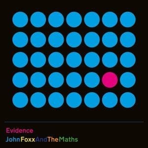 JOHN FOXX AND THE MATHS Evidence