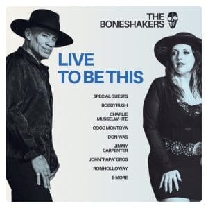 THE BONESHAKERS Live To Be This