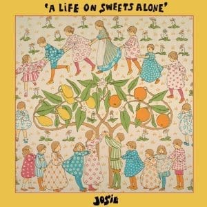 JOSIE A Life On Sweets Alone
