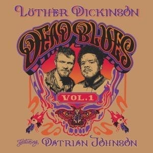 LUTHER DICKINSON Dead Blues Volume 1