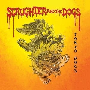 SLAUGHTER & THE DOGS Tokyo Dogs (Red Coloured)
