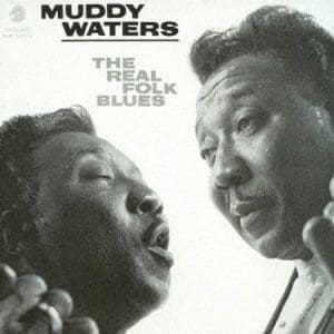 MUDDY WATERS The Real Folk Blues (Acoustic Sounds Chess Records 75)