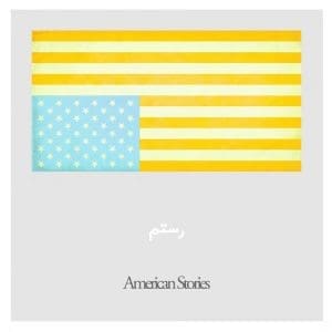 ROSTAM American Stories