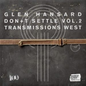 GLEN HANSARD Don't Settle (Vol. 2 - Transmissions West) CD