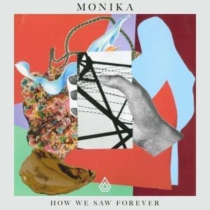 MONIKA How We Saw Forever preorder