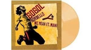 GOGOL BORDELLO We Mean It, Man! (indies transparent beer)
