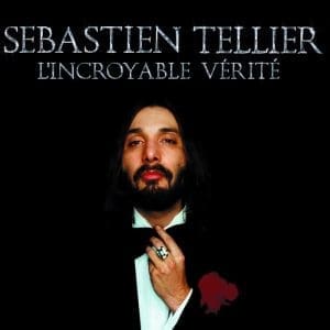 SEBASTIEN TELLIER L'Incroyable Verite