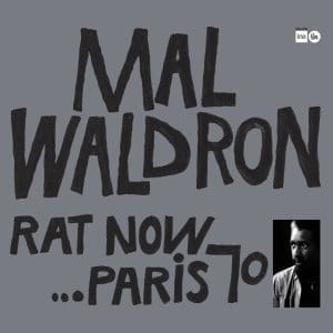 MAL WALDRON Rat Now ...Paris 70 (Sam)