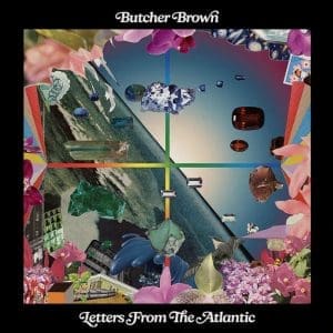 BUTCHER BROWN Letters From the Atlantic (Translucent)